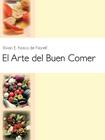 El Arte del Buen Comer By Vivian E. Franco de Norrell Cover Image