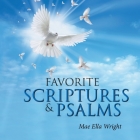 Favorite Scriptures & Psalms By Mae Ella Wright Cover Image