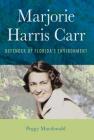 Marjorie Harris Carr: Defender of Florida's Environment Cover Image