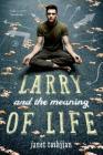 Larry and the Meaning of Life (The Larry Series #3) By Janet Tashjian Cover Image