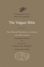 The Vulgate Bible (Dumbarton Oaks Medieval Library #17) By Angela M. Kinney (Editor), Swift Edgar (Introduction by) Cover Image