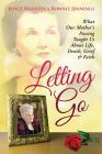 Letting Go: What Our Mother's Passing Taught Us About Life, Death, Grief & Faith By Bonnie Jennings, Joyce Wagster Cover Image