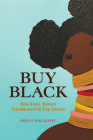Buy Black: How Black Women Transformed US Pop Culture (Feminist Media Studies) Cover Image