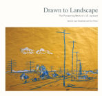 Drawn to Landscape: The Pioneering Work of J. B. Jackson By Janet Mendelsohn (Editor), Christopher Wilson (Editor) Cover Image