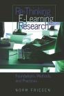 Re-Thinking E-Learning Research: Foundations, Methods, and Practices (Counterpoints #333) By Shirley R. Steinberg (Other), Joe L. Kincheloe (Other), Norm Friesen Cover Image