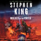 Wolves of the Calla (Dark Tower #5) By Stephen King, Stephen King (Afterword by), George Guidall (Read by) Cover Image