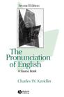 The Pronunciation of English: A Course Book By Charles W. Kreidler Cover Image