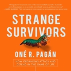 Strange Survivors: How Organisms Attack and Defend in the Game of Life Cover Image