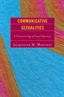 Communicative Sexualities: A Communicology of Sexual Experience By Jacqueline M. Martinez Cover Image