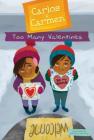Too Many Valentines (Carlos & Carmen) By Kirsten McDonald, Fátima Anaya (Illustrator) Cover Image