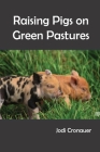 Raising Pigs on Green Pastures Cover Image