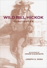 Wild Bill Hickok, Gunfighter: A Trading Post on the Upper Missouri By Joseph G. Rosa Cover Image