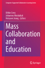 Mass Collaboration and Education (Computer-Supported Collaborative Learning #16) By Ulrike Cress (Editor), Johannes Moskaliuk (Editor), Heisawn Jeong (Editor) Cover Image