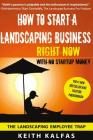 How to Start a Landscaping Business: RIGHT NOW With NO Startup Money Cover Image