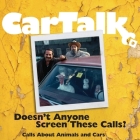 Car Talk: Doesn't Anyone Screen These Calls? Lib/E: Calls about Animals and Cars Cover Image