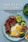 Breakfast Casseroles: A Yummy Vegetarian Breakfast Cookbook You Will Need (Start Your Day With These Delicious, Quick & Easy Breakfast Recip By Clayton Guel Cover Image