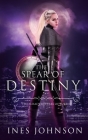 Spear of Destiny By Ines Johnson Cover Image