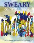 Sweary Coloring Book: Adult Swear Words Coloring Book Cover Image