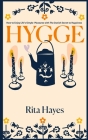 Hygge: How to Enjoy Life's Simple Pleasures with The Danish Secret to Happiness (Healthy Relationships #8) Cover Image