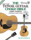 The Tenor Guitar Chord Bible: Standard and Irish Tuning 2,880 Chords Cover Image