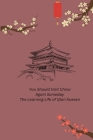 You Should Visit China Again Someday The Learning Life of Qian Xuesen Cover Image