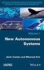 New Autonomous Systems By Alain Cardon, Mhamed Itmi Cover Image