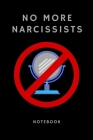 No More Narcissists Notebook: Gift For Women & Men In Recovery From Toxic Relationships By Alessandra Self Cover Image
