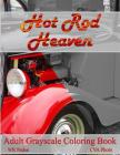 Hot Rod Heaven: Adult Grayscale Coloring Book By Cva Photo (Photographer), Will Designs, Wr Peden Cover Image