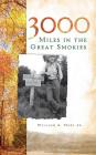 3000 Miles in the Great Smokies By Jr. Hart, William A. Cover Image