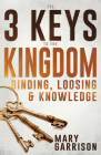 The 3 Keys to the Kingdom: Binding, Loosing, and Knowledge Cover Image