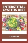 Interstitial Cystitis Diet: A Complete Guide For Hеаlіng Intеrѕtіtіаl Cуѕtіt Cover Image