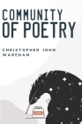 community of poetry By Christopher John Wareham Cover Image