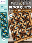 Twist & Turn Block Quilts By Annie's Cover Image