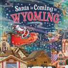 Santa Is Coming to Wyoming (Santa Is Coming…) By Steve Smallman, Reuben McHugh (Illustrator) Cover Image