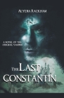 The Last Constantin: A Novel of the Original Vampire Cover Image