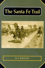 The Santa Fe Trail (Historians of the Frontier and American West) By R. L. Duffus Cover Image
