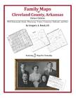 Family Maps of Cleveland County, Arkansas By Gregory a. Boyd J. D. Cover Image
