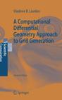 A Computational Differential Geometry Approach to Grid Generation (Scientific Computation) By Vladimir D. Liseikin Cover Image