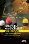 Equipment Management Workbook: Key to Equipment Reliability and Productivity in Mining By Paul D. Tomlingson Cover Image