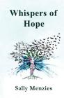 Whispers of Hope: An Empowering Testament of Transformation Poetry By Sally Menzies Cover Image