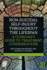Non-Suicidal Self-Injury Throughout the Lifespan: A Clinician's Guide to Treatment Considerations By Kelly Emelianchik-Key, Amanda La Guardia Cover Image