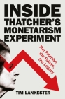 Inside Thatcher's Monetarism Experiment: The Promise, the Failure, the Legacy Cover Image