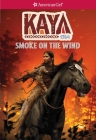 Kaya: Smoke on the Wind (American Girl® Historical Characters) Cover Image