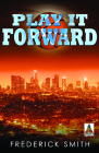Play It Forward By Frederick Smith Cover Image