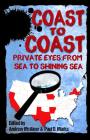 Coast to Coast: Private Eyes from Sea to Shining Sea By Paul D. Marks, Andrew McAleer (Editor) Cover Image