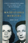 The Matryoshka Memoirs: A Story of Ukrainian Forced Labour, the Leica Camera Factory, and Nazi Resistance By Sasha Colby Cover Image