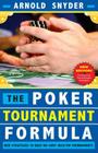 Poker Tournament Formula: New Strategies to Beat No-Limit Poker Tournaments By Arnold Snyder Cover Image