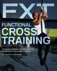 Functional Cross Training: The Revolutionary, Routine-Busting Approach to Total Body Fitness By Brett Stewart, Jason Warner Cover Image