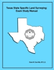 Texas State Specific Land Surveying: Exam Study Manual Cover Image