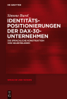 Identitätspositionierungen Der Dax-30-Unternehmen: Die Sprachliche Konstruktion Von Selbstbildern (Sprache Und Wissen (Suw) #21) By Simone Burel Cover Image